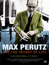 Max Perutz and the Secret of Life (eBook)